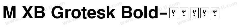 M XB Grotesk Bold字体转换